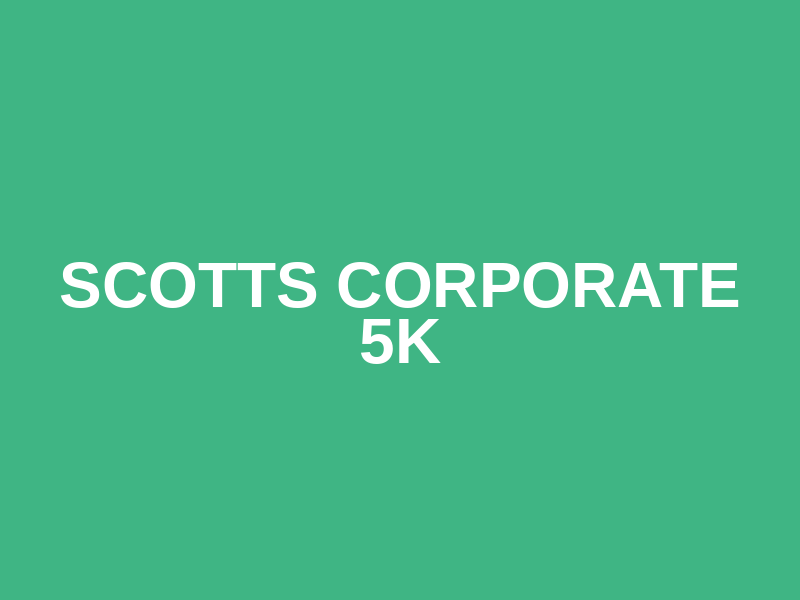 Scotts Corporate 5k