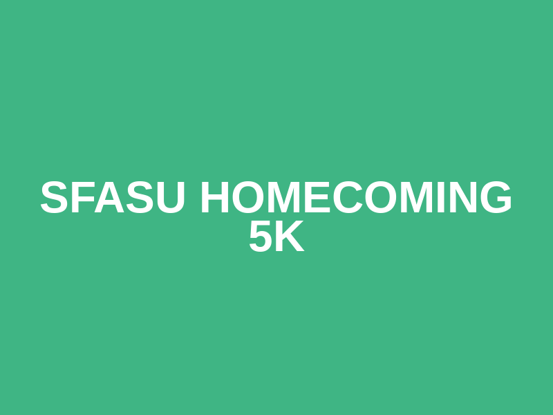 SFASU Homecoming 5K