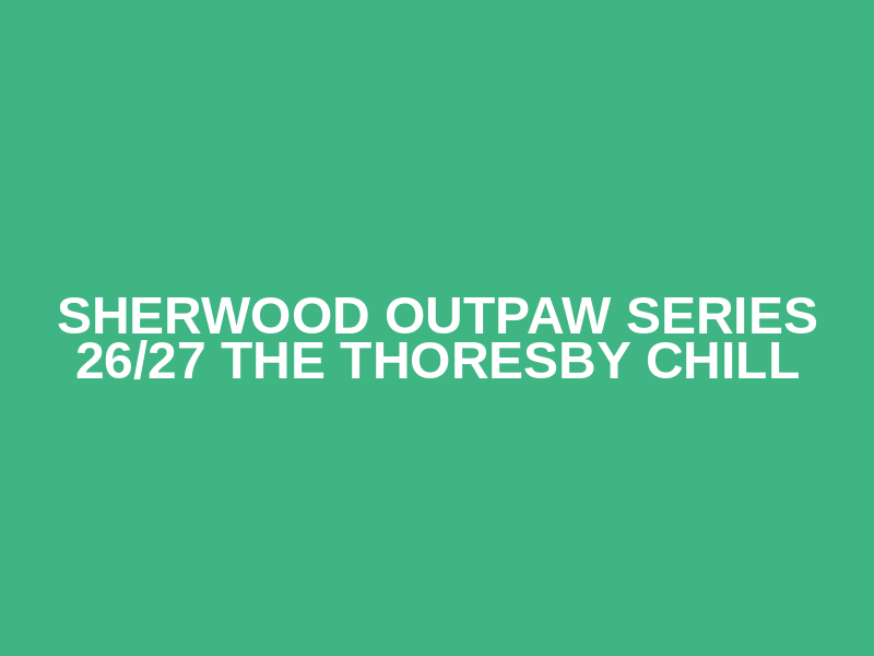 Sherwood Outpaw Series 26/27 The Thoresby Chill Logo
