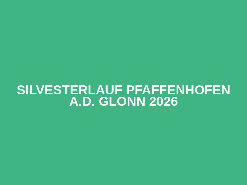 Silvesterlauf Pfaffenhofen a.d. Glonn 2026