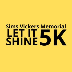 Sims Vickers Memorial Let It Shine 5K Logo
