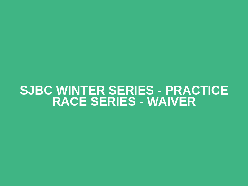 SJBC Winter Series - Practice Race Series - Waiver Logo