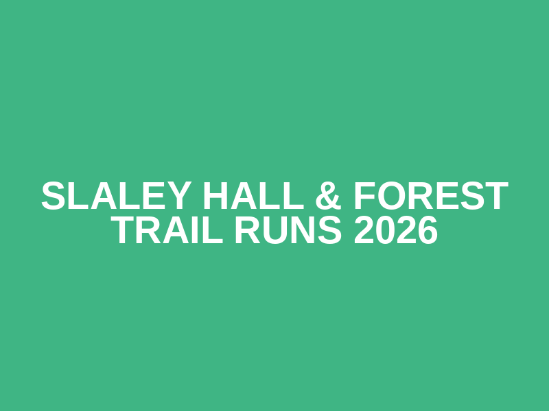 SLALEY HALL & FOREST TRAIL RUNS 2026 Logo