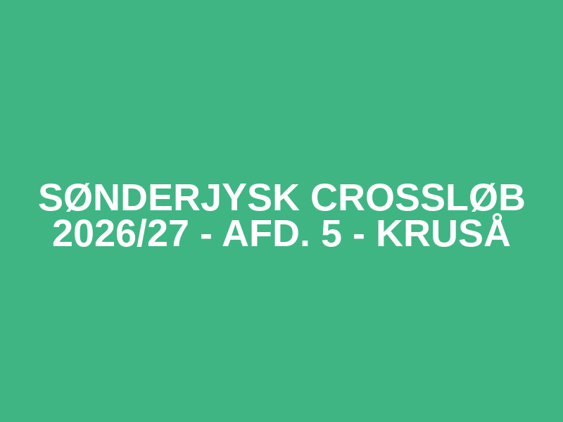 Sønderjysk Crossløb 2026/27 - afd. 5 - Kruså