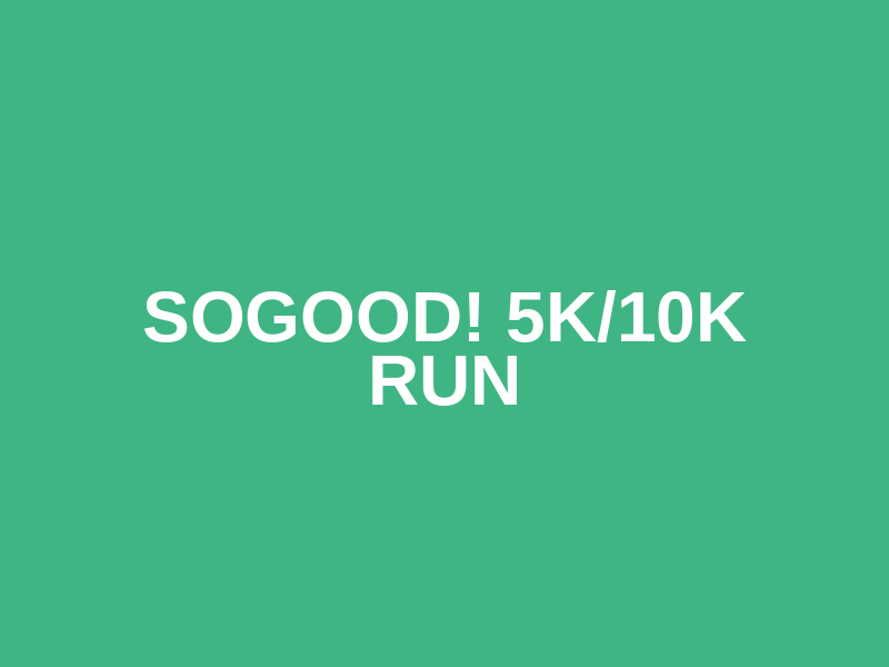 Sogood! 5K/10K Run Logo