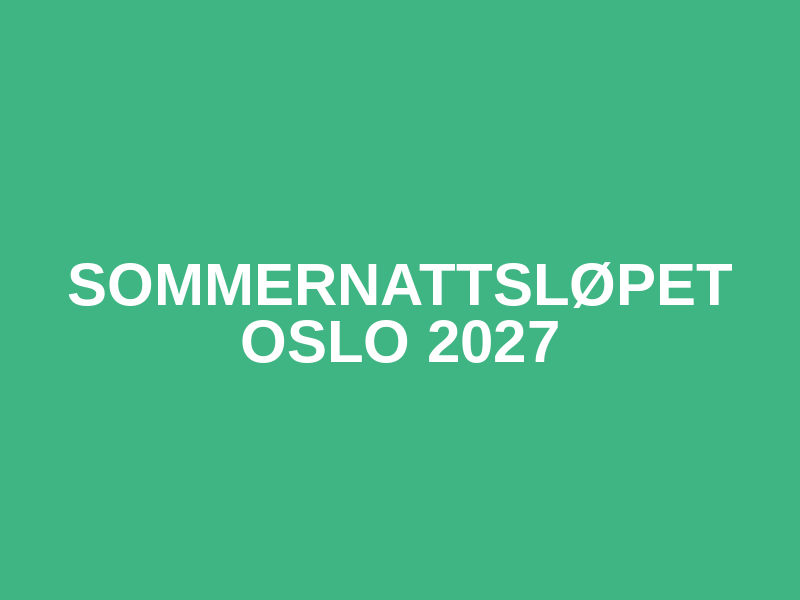 Sommernattsløpet Oslo 2027