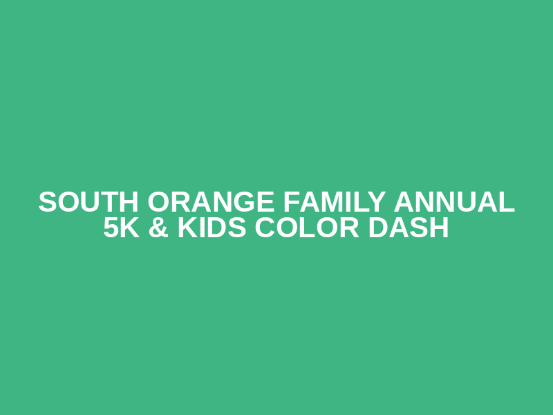 South Orange Family Annual 5k & Kids Color Dash Logo
