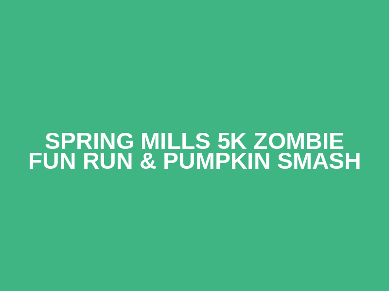 Spring Mills 5k Zombie Fun Run & Pumpkin Smash Logo
