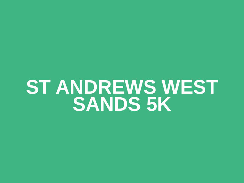 St Andrews West Sands 5k