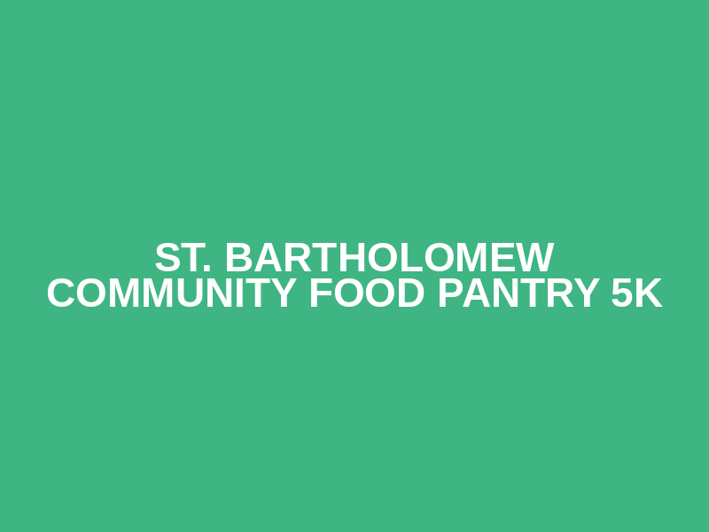 St. Bartholomew Community Food Pantry 5K Logo