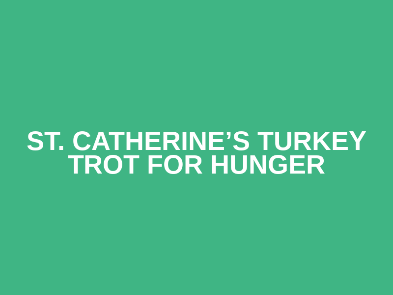 St. Catherine’s Turkey Trot for Hunger