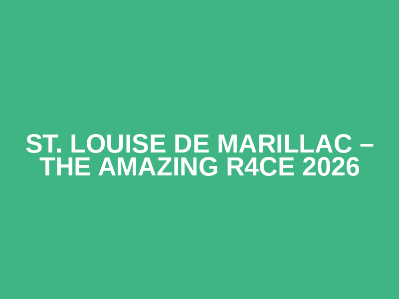 St. Louise de Marillac – The Amazing R4CE 2026