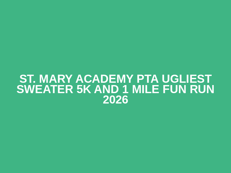 St. Mary Academy PTA Ugliest Sweater 5K and 1 Mile Fun Run 2026 Logo