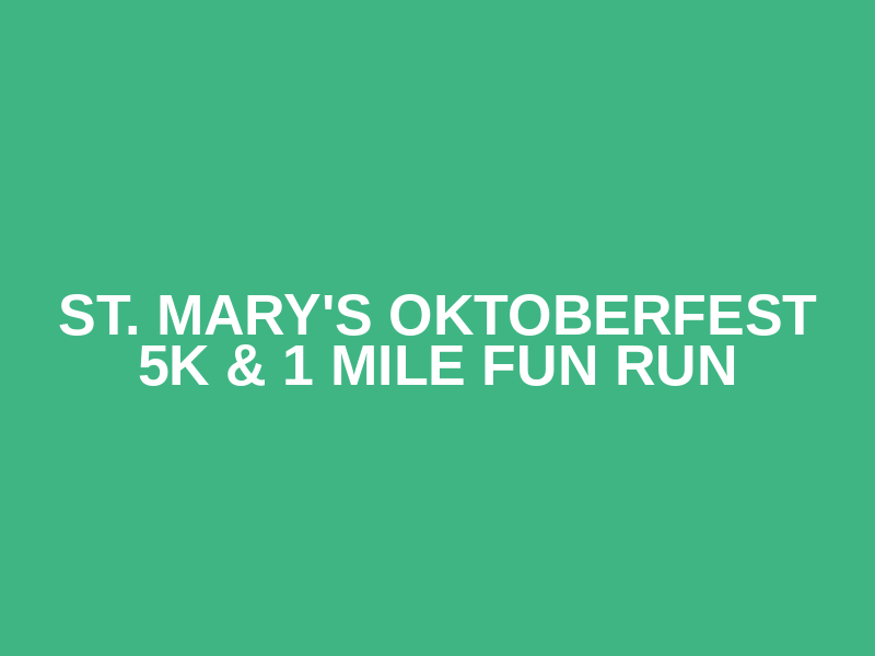 St. Mary's Oktoberfest 5k & 1 Mile Fun Run Logo