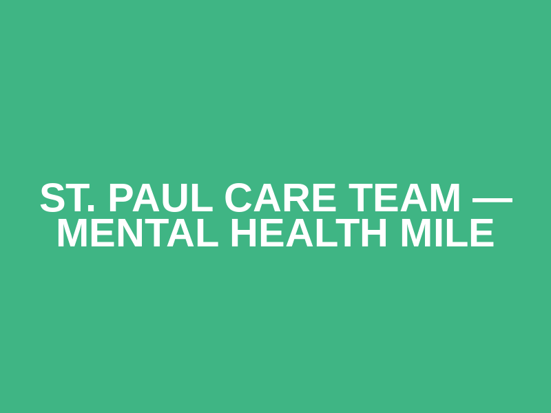 St. Paul CARE Team — Mental Health Mile