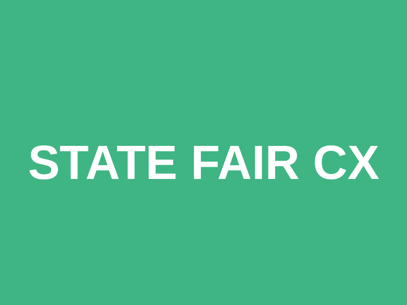 State Fair CX