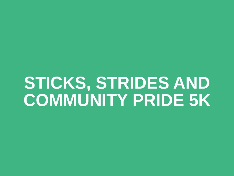 Sticks, Strides and Community Pride 5K Logo