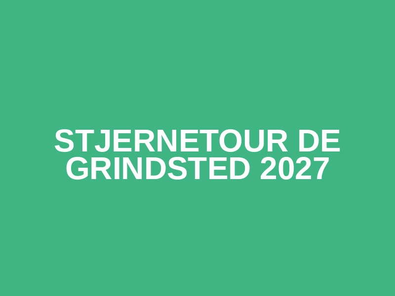 Stjernetour de Grindsted 2027