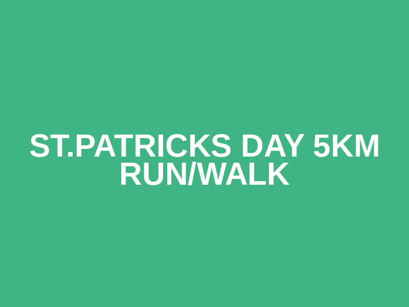 St.patricks day 5km run/walk