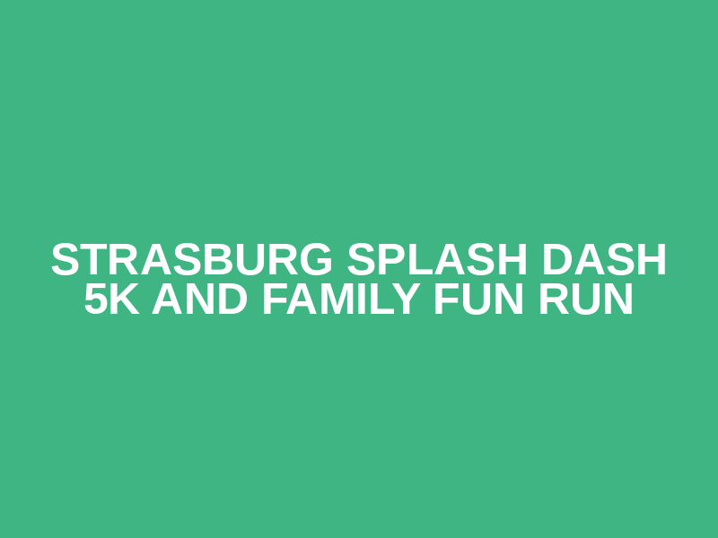 Strasburg Splash Dash 5K and Family Fun Run Logo