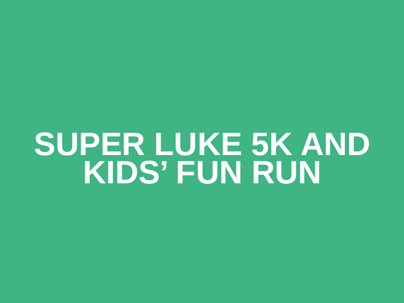 Super Luke 5K and Kids’ Fun Run Logo