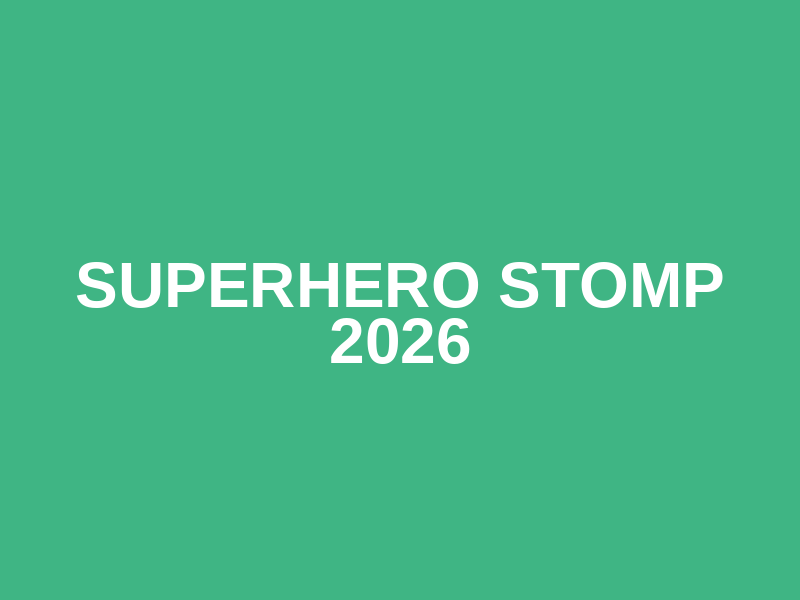 Superhero Stomp 2026
