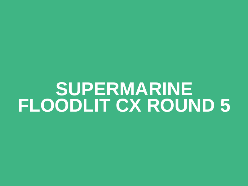 Supermarine Floodlit CX Round 5 Logo