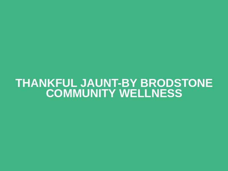 Thankful Jaunt-By Brodstone Community Wellness Logo