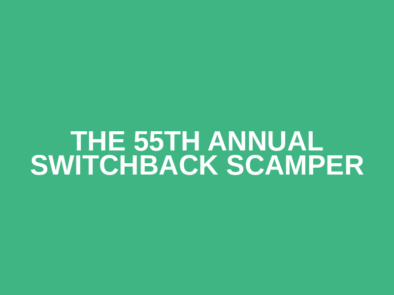 The 55th Annual Switchback Scamper Logo