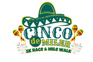 The City of Reminderville Cinco de Miler 5k Race &  Mile Walk