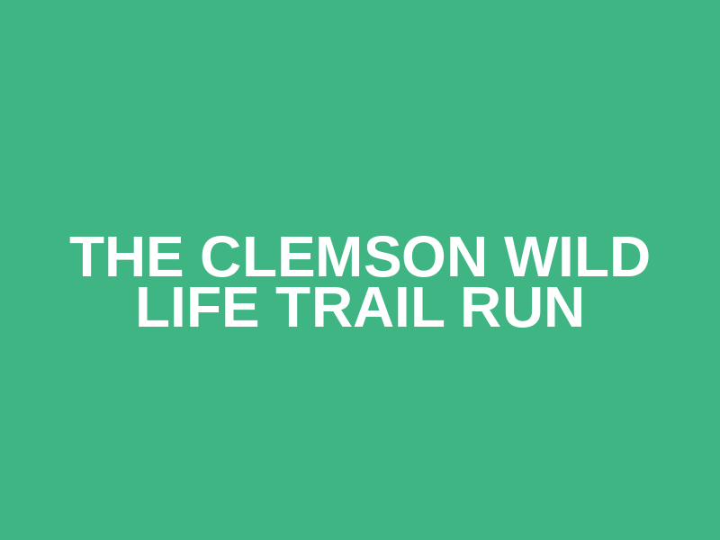 The Clemson Wild Life Trail Run Logo