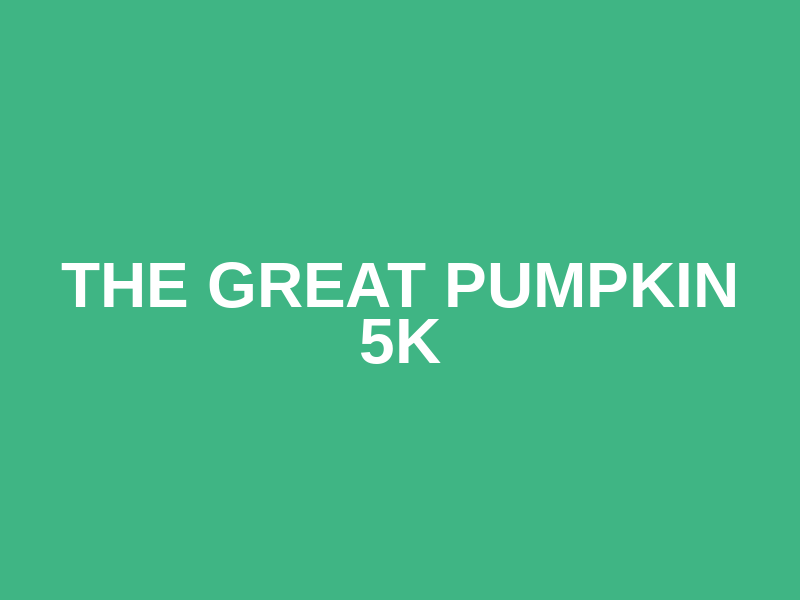 The Great Pumpkin 5K