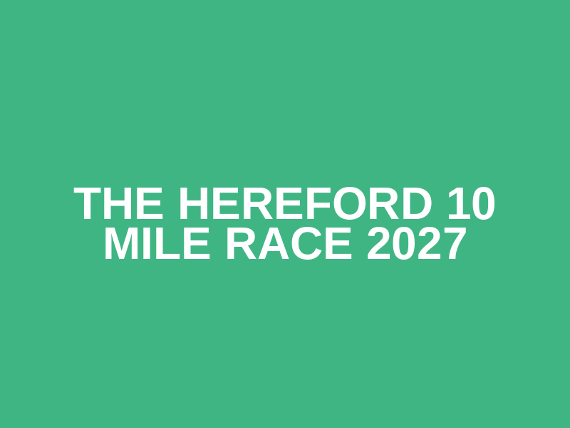 The Hereford 10 Mile Race 2027 Logo