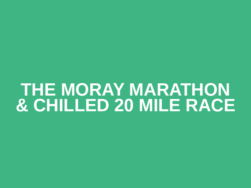 The Moray Marathon & Chilled 20 Mile Race Logo