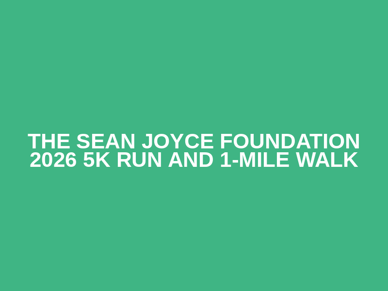 The Sean Joyce Foundation 2026 5K Run and 1-Mile Walk Logo
