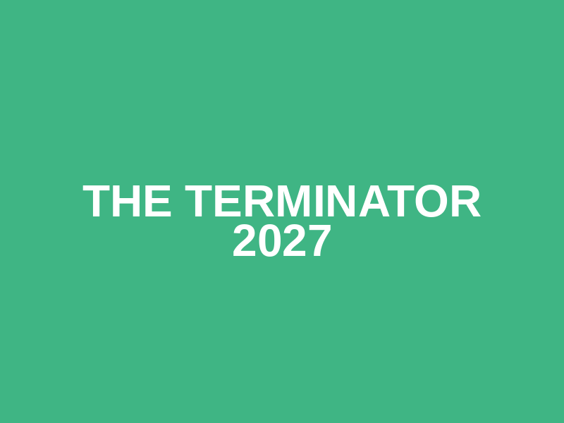 The Terminator 2027