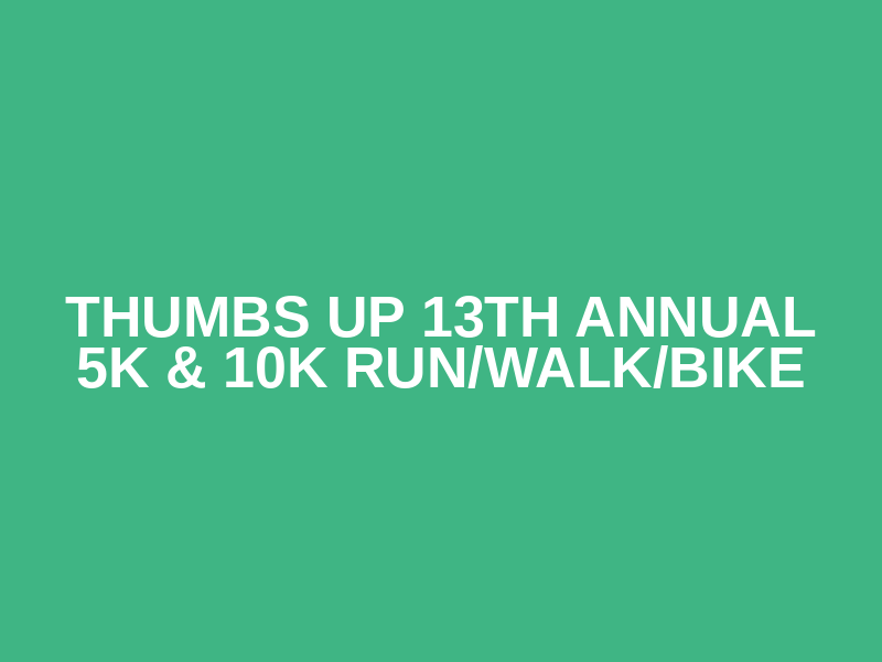 Thumbs Up 13th Annual 5K & 10K Run/Walk/Bike Logo