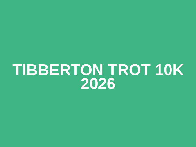 Tibberton Trot 10k 2026