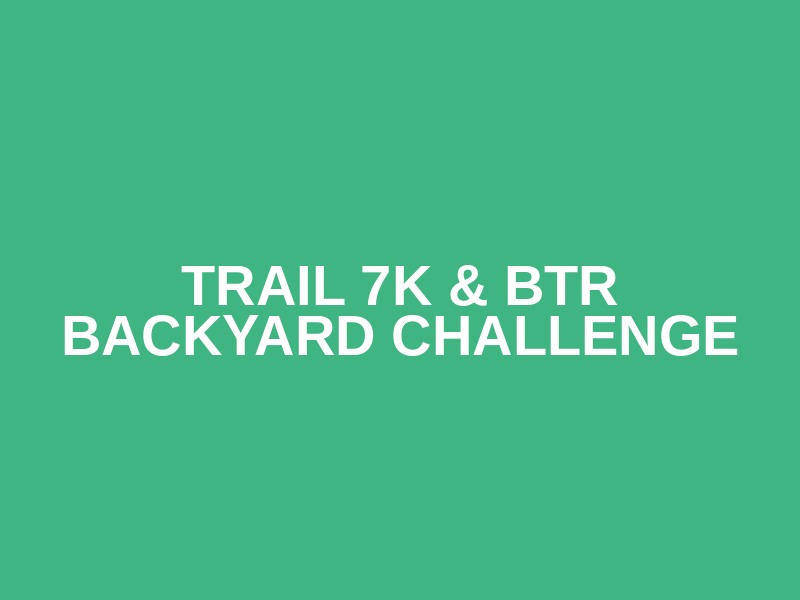Trail 7K & BTR Backyard Challenge Logo