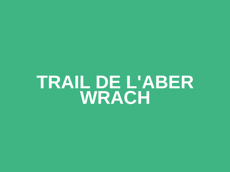 TRAIL DE L'ABER WRACH