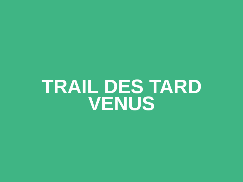 Trail des Tard Venus Logo