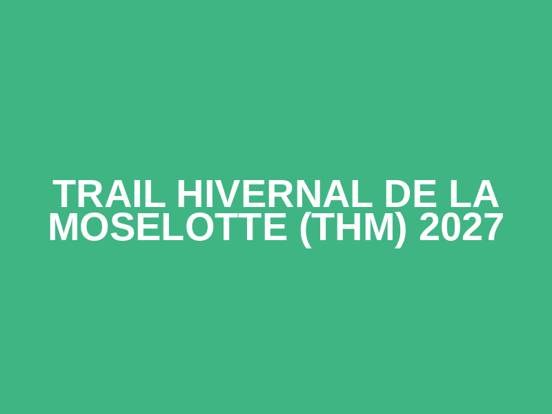 Trail Hivernal de la Moselotte (THM) 2027 Logo
