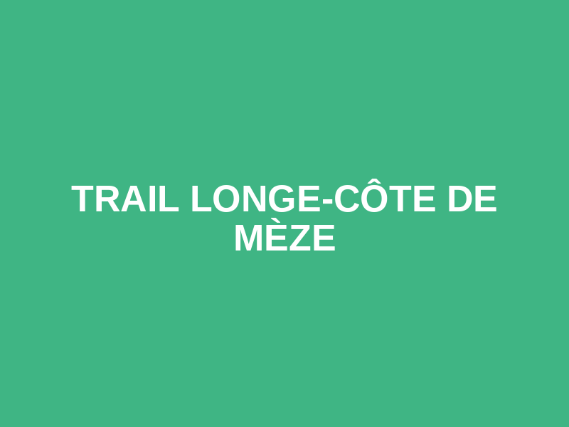 Trail Longe-Côte de Mèze