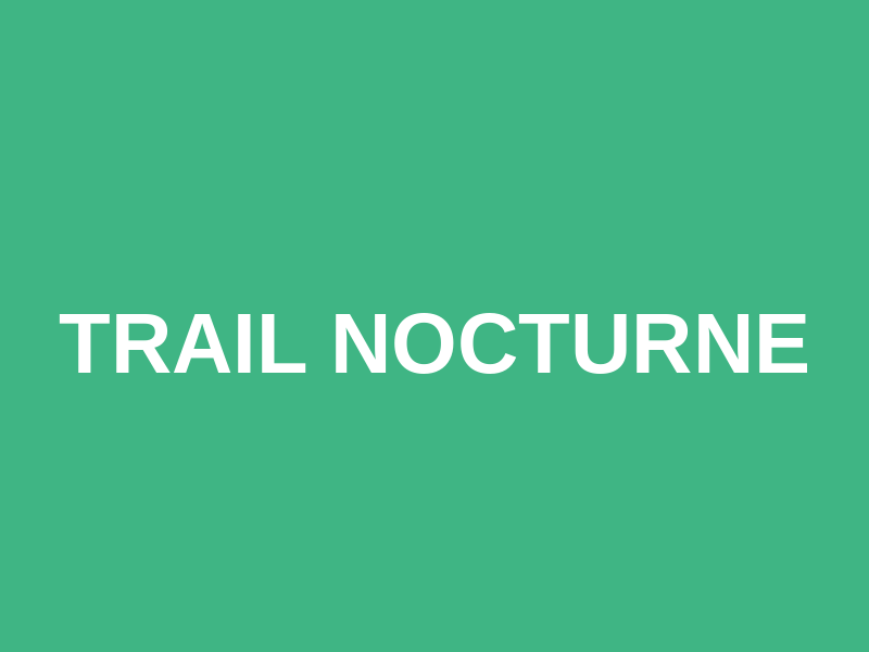 Trail Nocturne
