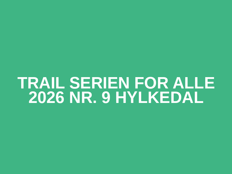 Trail Serien for ALLE 2026 Nr. 9 Hylkedal Logo