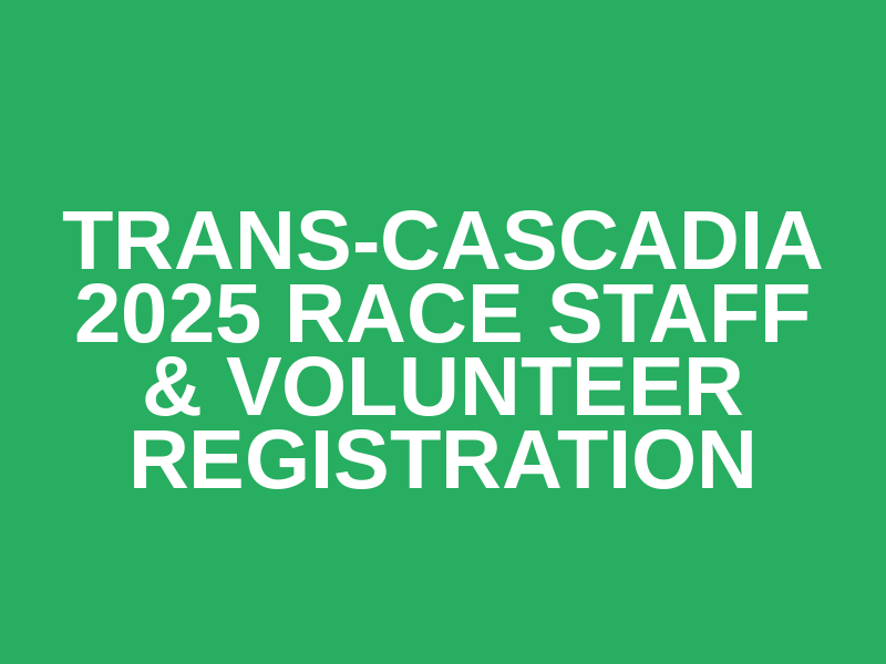 Trans-Cascadia 2025 Race Staff & Volunteer Registration Logo