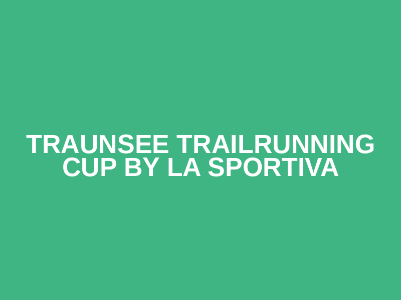 Traunsee Trailrunning Cup by La Sportiva