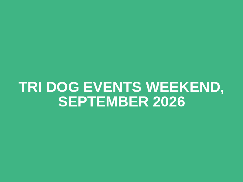 Tri Dog Events Weekend, September 2026 Logo