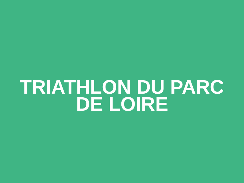 Triathlon du Parc de Loire