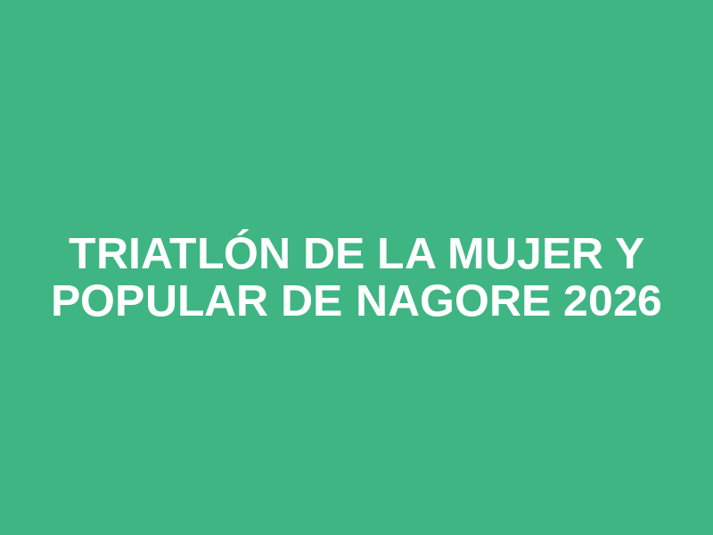 TRIATLÓN DE LA MUJER Y POPULAR DE NAGORE 2026 Logo